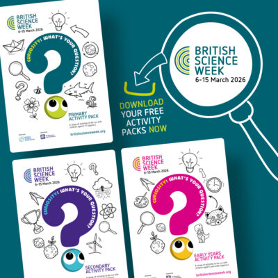The British Science Week 2026 activity packs are out now
